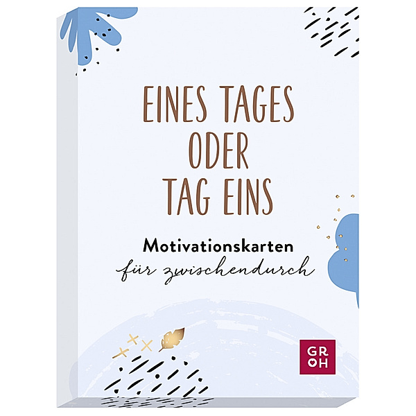 Eines Tages oder Tag eins - Motivationskarten für zwischendurch, Groh Verlag
