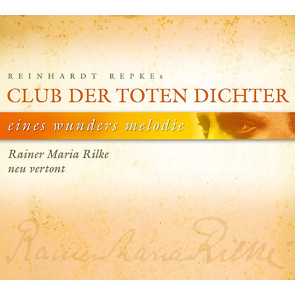 Eines Wunders Melodie-Rainer Maria Rilke, Rainer Maria Rilke