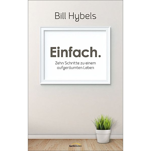 Einfach., Bill Hybels