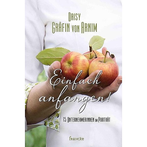 Einfach anfangen!, Daisy Gräfin von Arnim