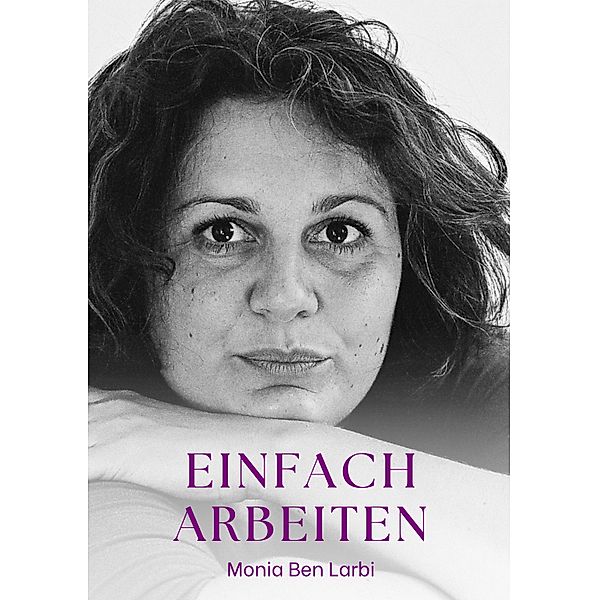 Einfach Arbeiten, Monia Ben Larbi