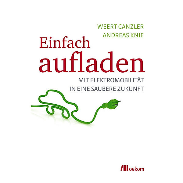 Einfach aufladen, Weert Canzler, Andreas Knie