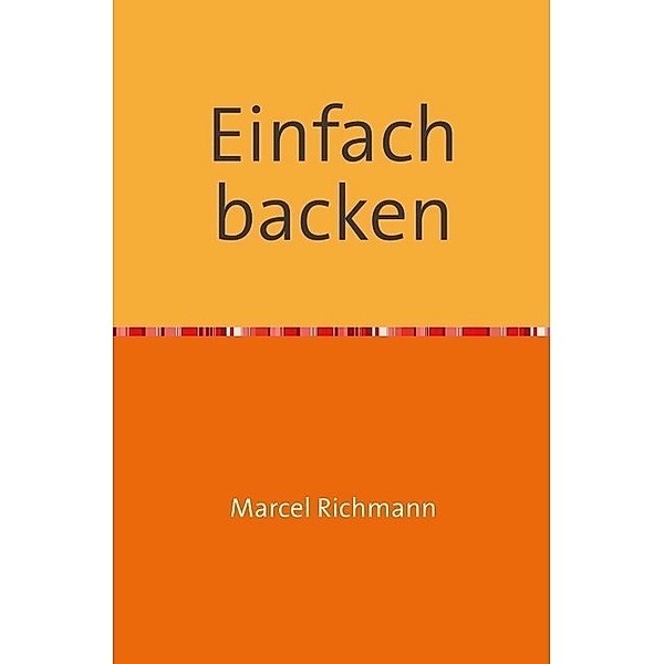 Einfach backen, Marcel Richmann