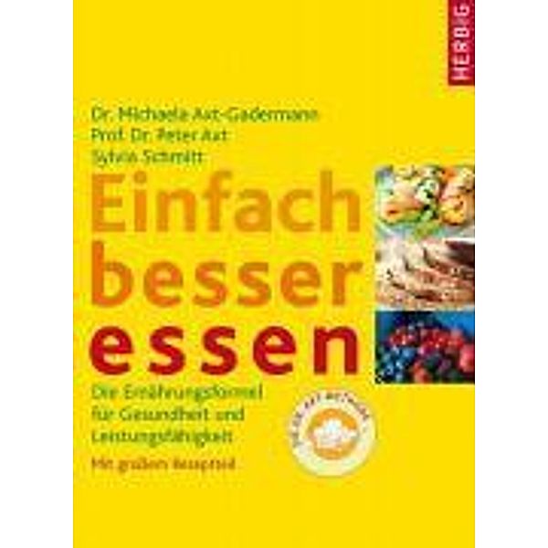 Einfach besser essen, Michaela Axt-Gadermann, Peter Axt, Sylvia Schmitt