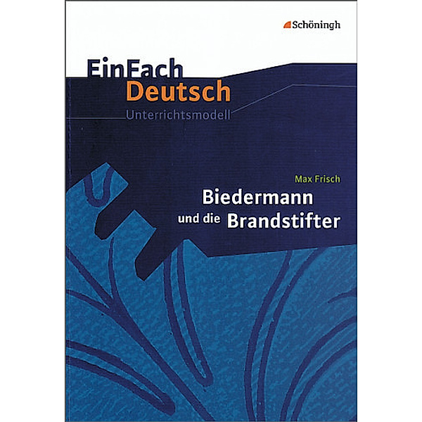EinFach Deutsch Unterrichtsmodelle, Max Frisch, Benedikt Descourvières