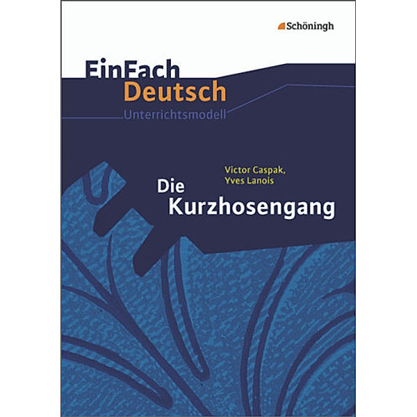 EinFach Deutsch Unterrichtsmodelle, Victor Caspak, Sebastian Arnold, Yves Lanois, Martin Schnarr, Kirsten Krebsbach, Hendrik Hiss