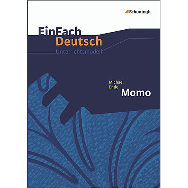 EinFach Deutsch Unterrichtsmodelle, Michael Ende, Timotheus Schwake, Anne Schwake