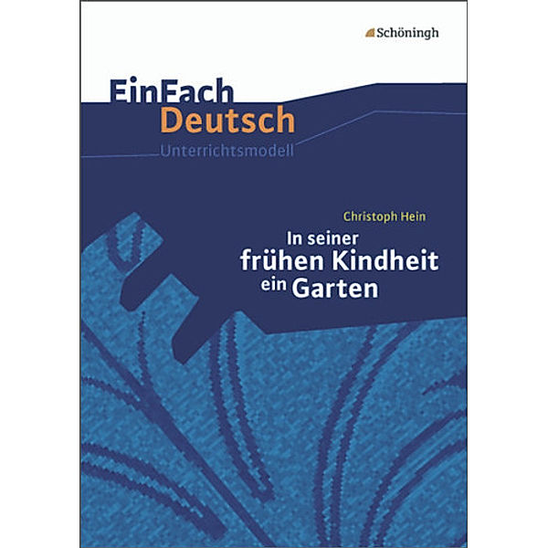 EinFach Deutsch Unterrichtsmodelle, Christoph Hein, Josef Schnell, Eva Schnell