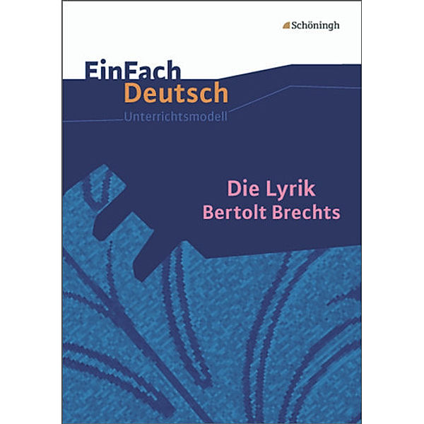 EinFach Deutsch Unterrichtsmodelle, Bertolt Brecht, Barbara Raulf, Michaela Krolla