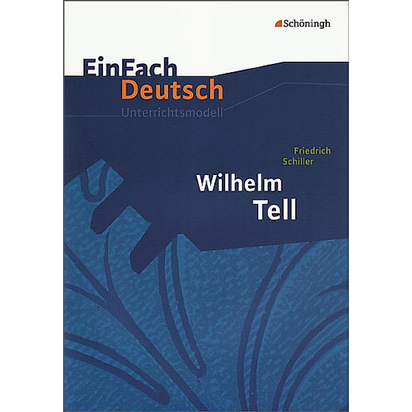 EinFach Deutsch Unterrichtsmodelle, Friedrich Schiller, Günter Schumacher, Klaus Vorrath