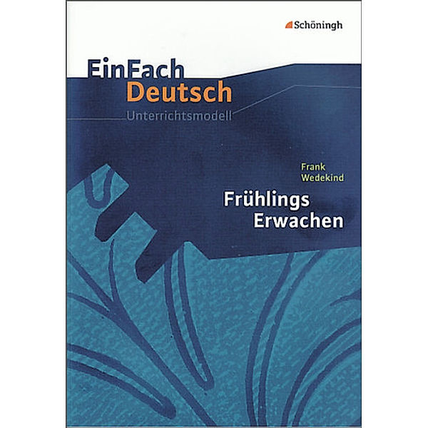 EinFach Deutsch Unterrichtsmodelle, Frank Wedekind