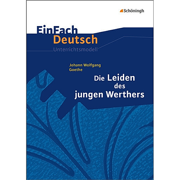 EinFach Deutsch Unterrichtsmodelle, Johann Wolfgang von Goethe, Hendrik Madsen, Rainer Madsen