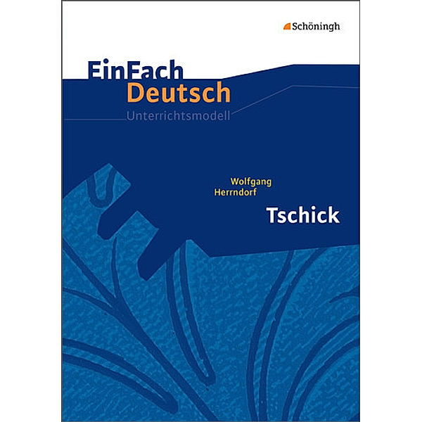 EinFach Deutsch Unterrichtsmodelle, Wolfgang Herrndorf, Alexandra Wölke