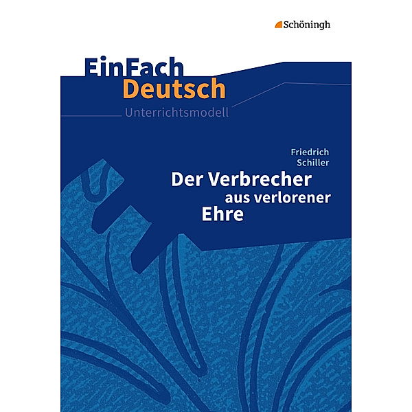EinFach Deutsch Unterrichtsmodelle, Friedrich von Schiller, Hendrik Madsen, Rainer Madsen