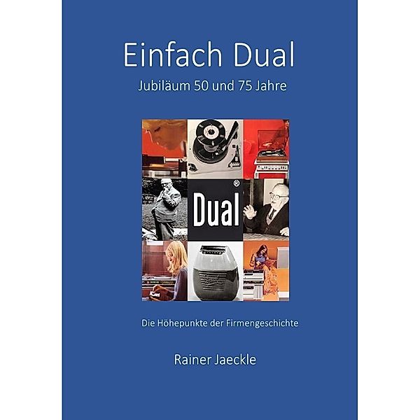 Einfach Dual - 50 und 75 Jahre, Rainer Jaeckle