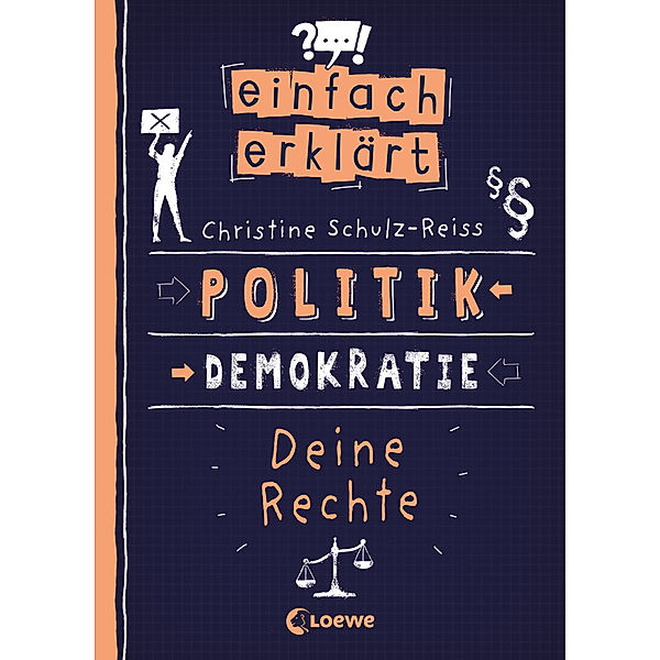 Einfach erklärt - Politik - Demokratie - Deine Rechte, Christine Schulz-Reiss