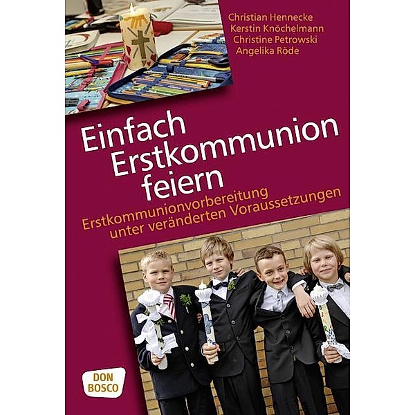Einfach Erstkommunion feiern, Christian Hennecke, Martin Knöchelmann, Christine Petrowski