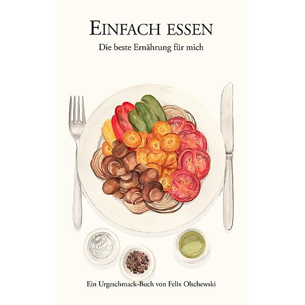 Einfach essen, Felix Olschewski