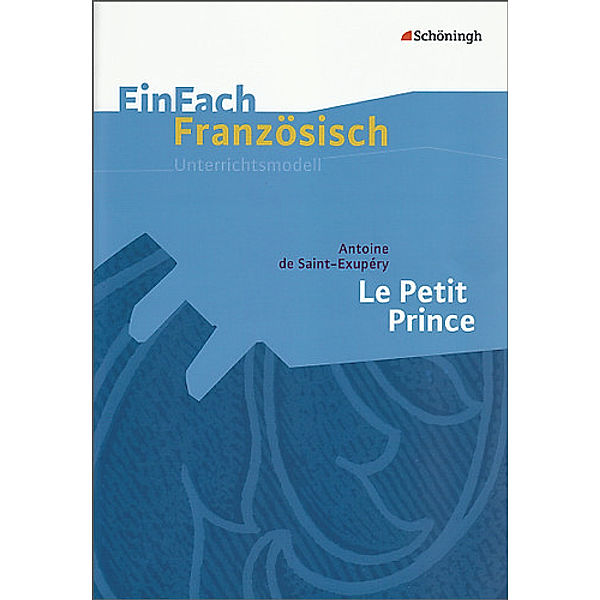 EinFach Französisch Unterrichtsmodelle, Martin Burghardt, Antoine de Saint-Exupéry