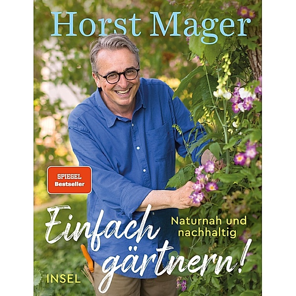 Einfach gärtnern! Naturnah und nachhaltig, Horst Mager
