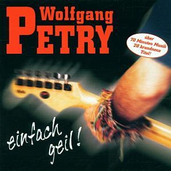 Einfach geil!, Wolfgang Petry
