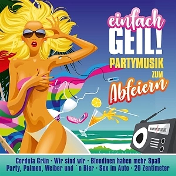 Einfach Geil!-Partymusik Zum Abfeiern, Various