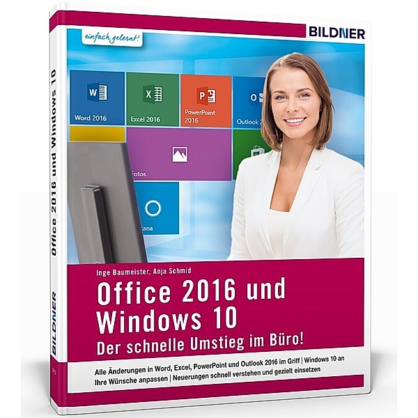 einfach gelernt! / Office 2013 und Window 10 - Der schnelle Umstieg im Büro, Inge Baumeister, Anja Schmid