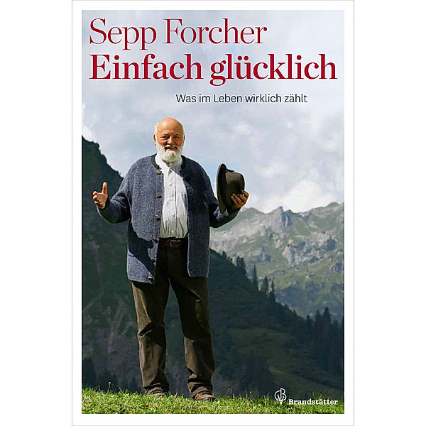 Einfach glücklich, Sepp Forcher