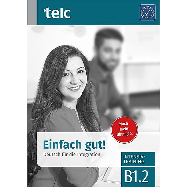 Einfach gut. Deutsch für die Integration B1.2 Intensivtraining, Jasmin Fariwar, Viola Stübner