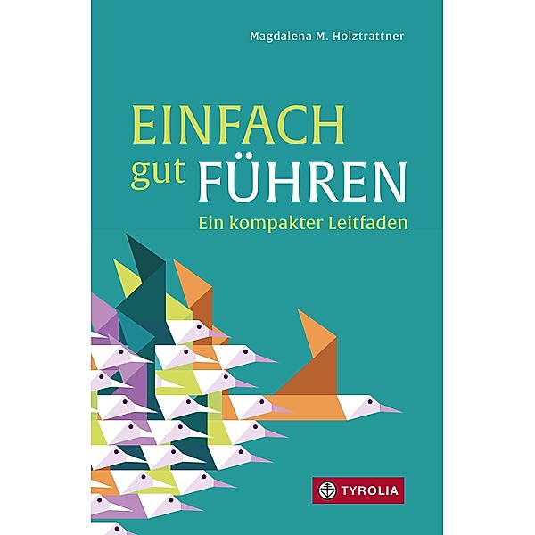 Einfach gut führen, Magdalena M. Holztrattner