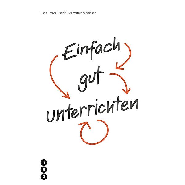 Einfach gut unterrichten, Hans Berner, Wiltrud Weidinger, Rudolf Isler