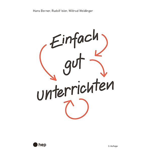 Einfach gut unterrichten (E-Book), Wiltrud Weidinger, Rudolf Isler, Hans Berner