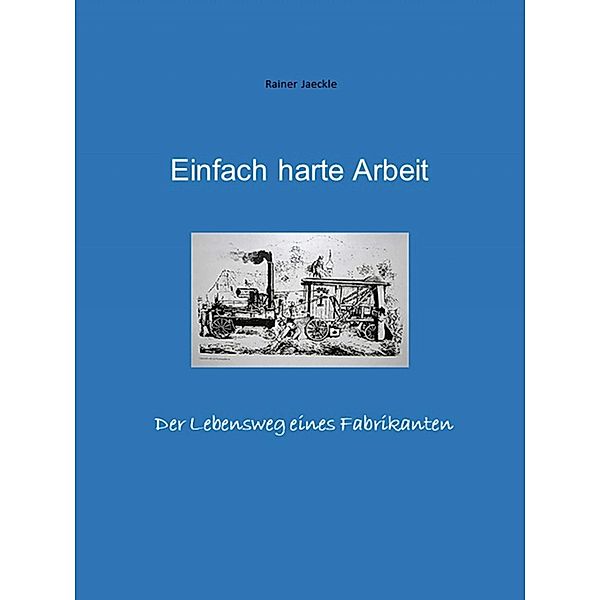 Einfach harte Arbeit, Rainer Jäckle