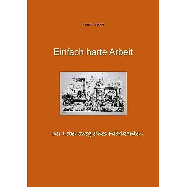 Einfach harte Arbeit, Rainer Jäckle