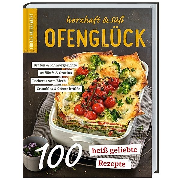 Einfach Hausgemacht - Ofenglück: Herzhaft & süß