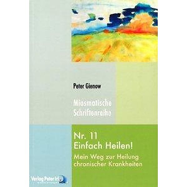 Einfach heilen!, Peter Gienow