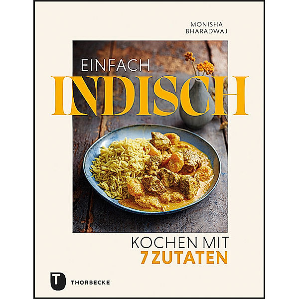 Einfach indisch - Kochen mit 7 Zutaten, Monisha Bharadwaj