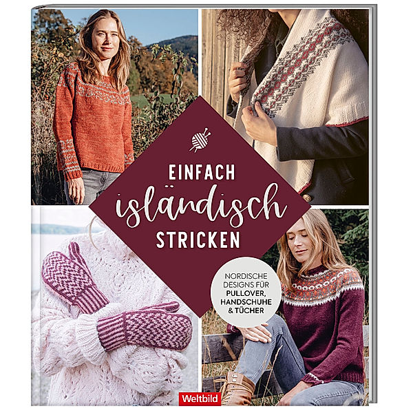 Einfach isländisch stricken - Nordische Designs für Pullover, Handschuhe & Tüche