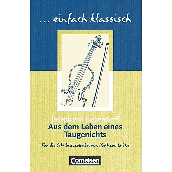 Einfach klassisch / Einfach klassisch - Klassiker für ungeübte Leser/-innen, Josef Freiherr von Eichendorff