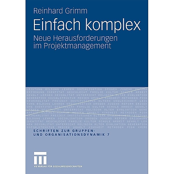 Einfach komplex / Schriften zur Gruppen- und Organisationsdynamik, Reinhard Grimm
