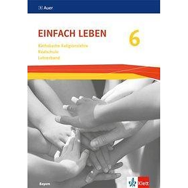 Einfach Leben 6/Lehrer. Kl. 6/Ausgabe Bayern Realschule