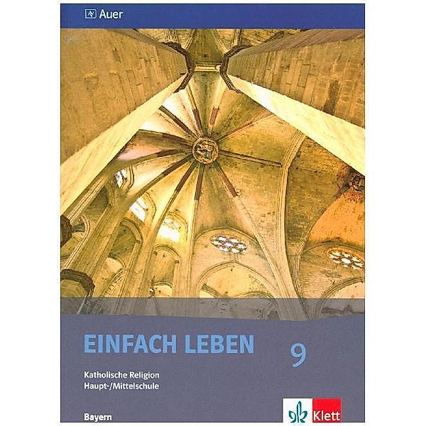 Einfach Leben. Ausgabe für Bayern Mittelschule ab 2004 / Einfach Leben 9. Ausgabe Bayern Mittelschule