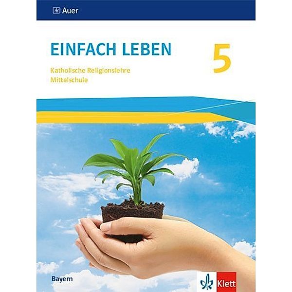 Einfach leben. Ausgabe für Bayern Mittelschule ab 2017 / Einfach leben 5. Ausgabe Bayern Mittelschule