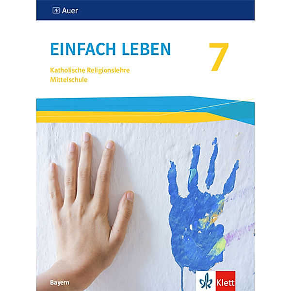 Einfach leben. Ausgabe für Bayern Mittelschule ab 2017 / Einfach Leben 7. Ausgabe Bayern Mittelschule