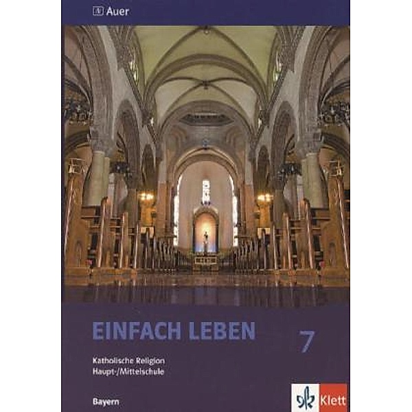 Einfach Leben. Ausgabe für Bayern Mittelschule ab 2004 / Einfach Leben 7. Ausgabe Bayern Mittelschule