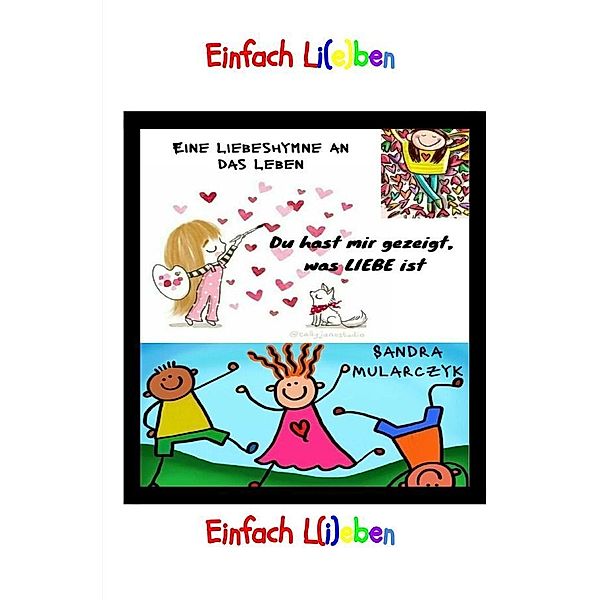 Einfach L(i)EBEN- Eine Liebeshymne an das Leben, Sandra Mularczyk