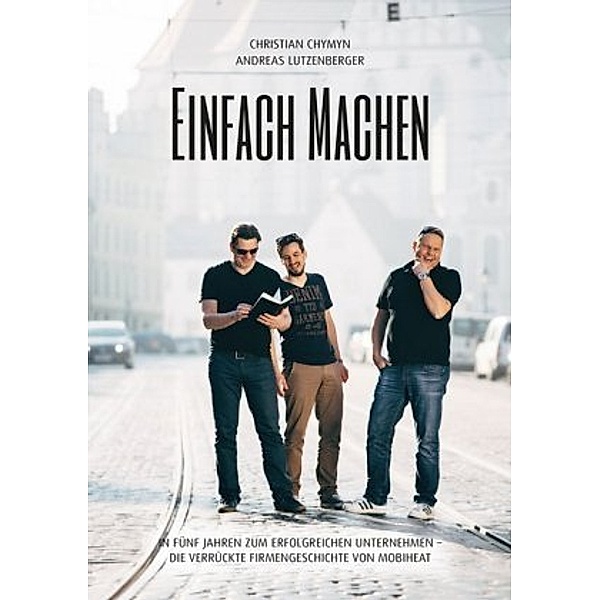 EINFACH MACHEN, Christian Chymyn, Andreas Lutzenberger