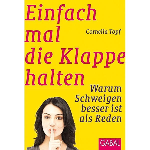 Einfach mal die Klappe halten, Cornelia Topf