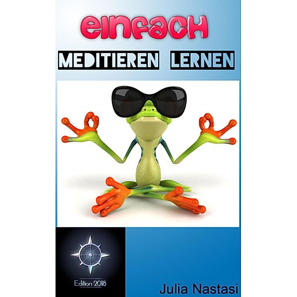 Einfach Meditieren Lernen, Julia Nastasi