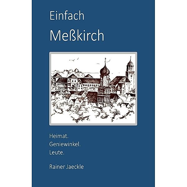 Einfach Meßkirch, Rainer Jaeckle